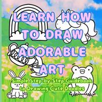 Learn to Draw Adorable Art
