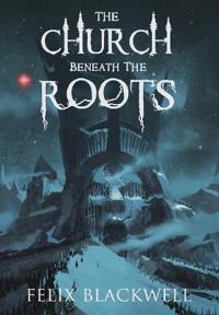 Bokomslag för "The Church Beneath the Roots"