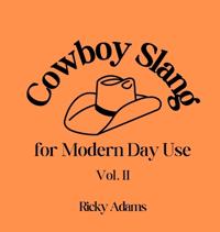 Bokomslag för "Cowboy Slang for Modern Day Use - Vol. II"