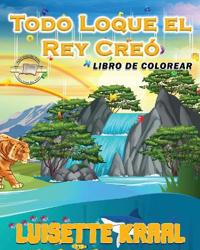 Todo Loque el Rey Creó Libro de colorear
