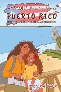 Bokomslag för "Alicia's Amazing Trip To Puerto Rico"