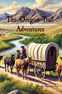 The Oregon Trail Adventures