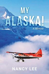 Bokomslag for "My Alaska! A Memoir"