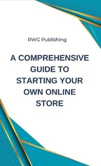 Bokomslag for "A Comprehensive Guide to Starting Your Own Online Store"
