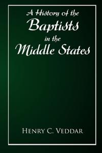 A History of the Baptists in the Middle States