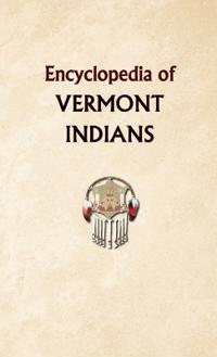 Encyclopedia of Vermont Indians