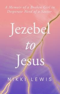 Jezebel to Jesus