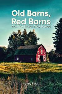 Bokomslag för "Old Barns, Red Barns and the Stories They Shared"
