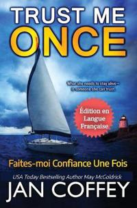 Trust Me Once (Faites-moi Confiance une Fois)