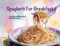 Spaghetti For Breakfast