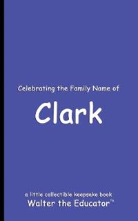 Celebrating the Family Name of Clark
