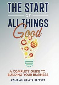 Bokomslag för "The Start of All Things Good"