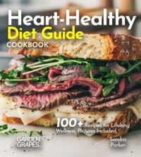 Heart-Healthy Diet Guide Cookbook