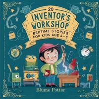 Bokomslag för "20 Inventor's Workshop Bedtime Stories For Kids Age 3 - 8"