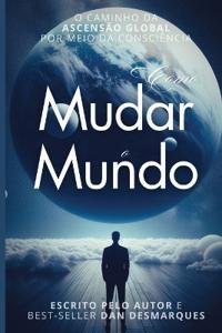 How to Change the World / Como Mudar o Mundo