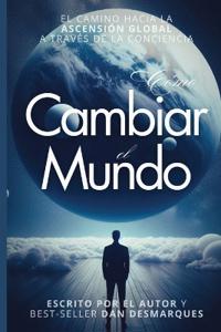 How to Change the World / Cómo Cambiar el Mundo