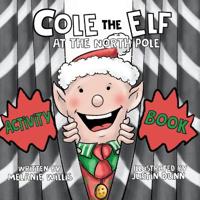 Cole the Elf at the North Pole Activity Book