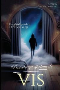 Design Your Dream Life / Proiecteaza-?i via?a de vis