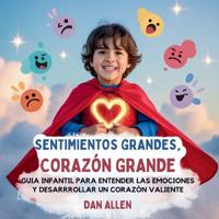 Kirjan kansi "Sentimientos Grandes, Corazón Grande"