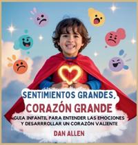 Sentimientos Grandes, Corazón Grande