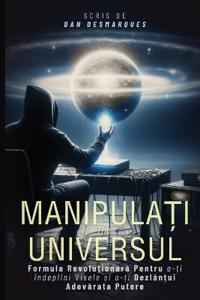Hacking the Universe / Manipula?i Universul