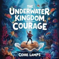 Underwater Kingdom of Courage