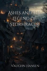 Ashes and the Legend of Stormracer