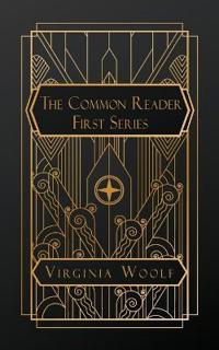 The Common Reader, First Series
