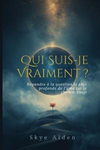 Who Am I, Truly? / Qui Suis-Je Vraiment ?