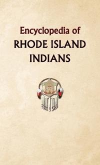 Encyclopedia of Rhode Island Indians