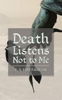 Bokomslag for "Death Listens Not to Me"