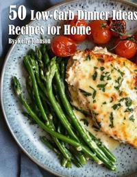 Bokomslag för "50 Low-Carb Dinner Ideas Recipes for Summer"