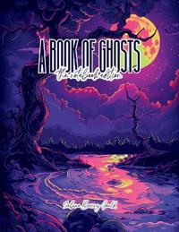 A Book of Ghosts - Lined Journal - 8.5" x 11" - 208 Pages - College Ruled Notebook for Work and School