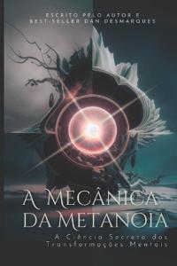 Metanoia Mechanics / A Mecânica da Metanoia