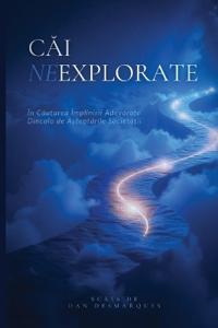 Uncharted Paths / Cai Neexplorate