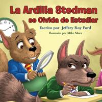 Bokomslag för "La Ardilla Stedman se Olvida de Estudiar"