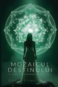 The Mosaic of Destiny / Mozaicul Destinului