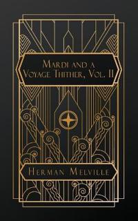 Mardi and A Voyage Thither, Vol. II