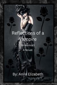Bokomslag for "Reflections of a Vampire (A Memoir) A Novel"