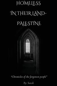Homeless In Their Land- Palestine