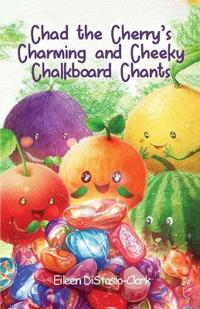 Chad the Cherry's Charming and Cheeky Chalkboard Chants