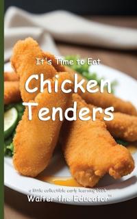 It's Time to Eat Chicken Tenders