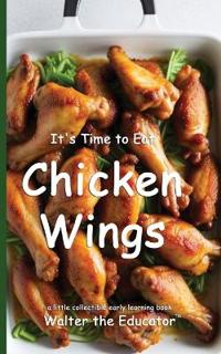 It's Time to Eat Chicken Wings