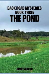 Bokomslag för "Back Road Mysteries Book Three the Pond"