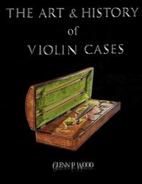 Kirjan kansi "The Art & History of Violin Cases"
