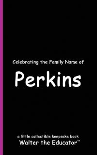 Celebrating the Family Name of Perkins