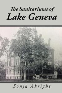 Bokomslag för "The Sanitariums of Lake Geneva"