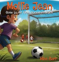 Bokomslag för "Mollie Jean Goes To Her First Soccer Practice"