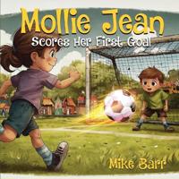 Bokomslag för "Mollie Jean Score Her First Goal"