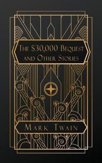 The $30,000 Bequest, and Other Stories